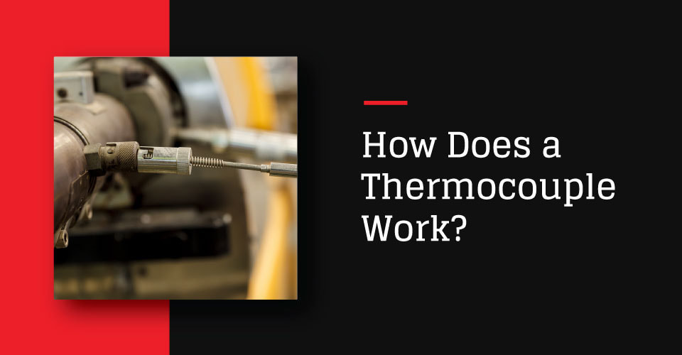 How Does a Thermocouple Work?